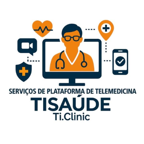 Serviços De Saúde Remota Através De Uma Plataforma De Telemedicina TISAÚDE Ti.Clinic