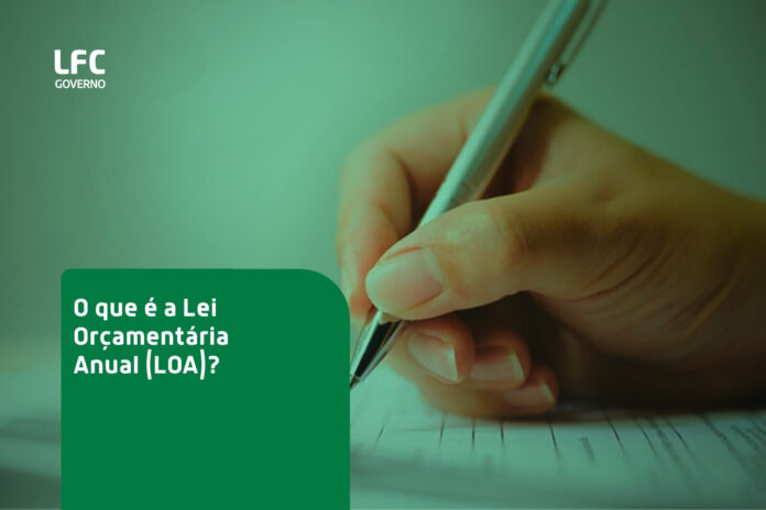 O que é a Lei Orçamentária Anual (LOA)