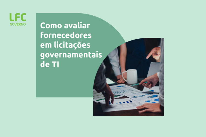 como_avaliar_fornecedores_em_licitacoes_governamentais_de_tic Como avaliar fornecedores em licitações governamentais de TIC
