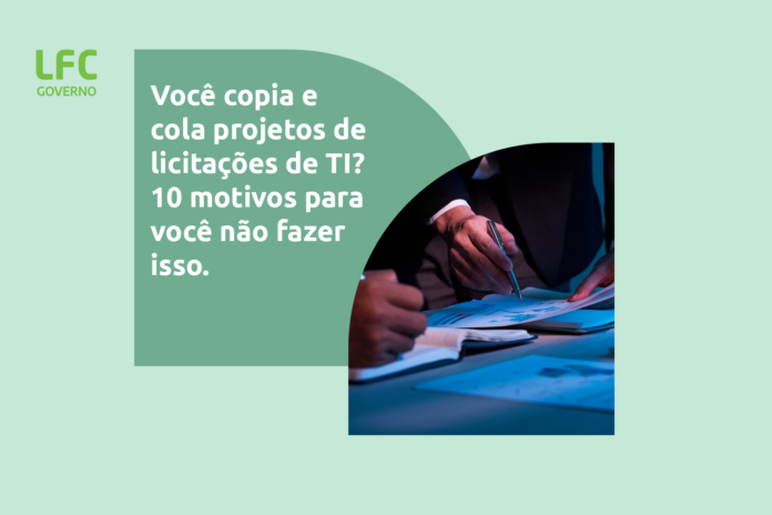 voce_copia_e_cola_projetos_de_licitacoes_de_ti_10_motivos_para_voce_nao_fazer_isso Você copia e cola projetos de licitações de TI? 10 motivos para você não fazer isso