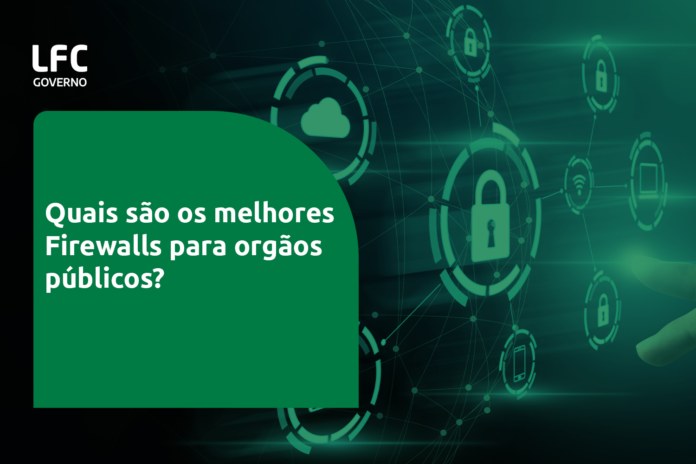 quais_os_melhores_firewalls_para_orgaos_publicos Quais os melhores Firewalls - Para órgão público