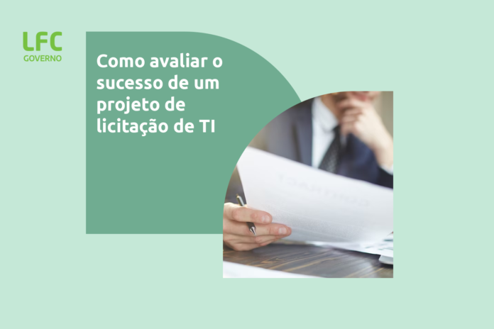 como_avaliar_o_sucesso_de_um_projeto_de_licitacao_de_ti Como avaliar o sucesso de um projeto de licitação de TI