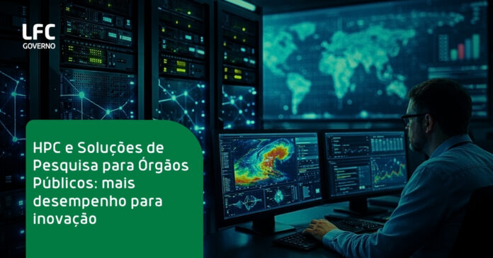 HPC e Soluções de Pesquisa para Órgãos Públicos - mais desempenho para inovação